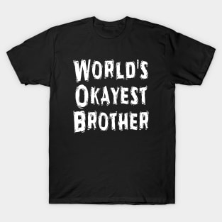 World's Okayest Brother T-Shirt